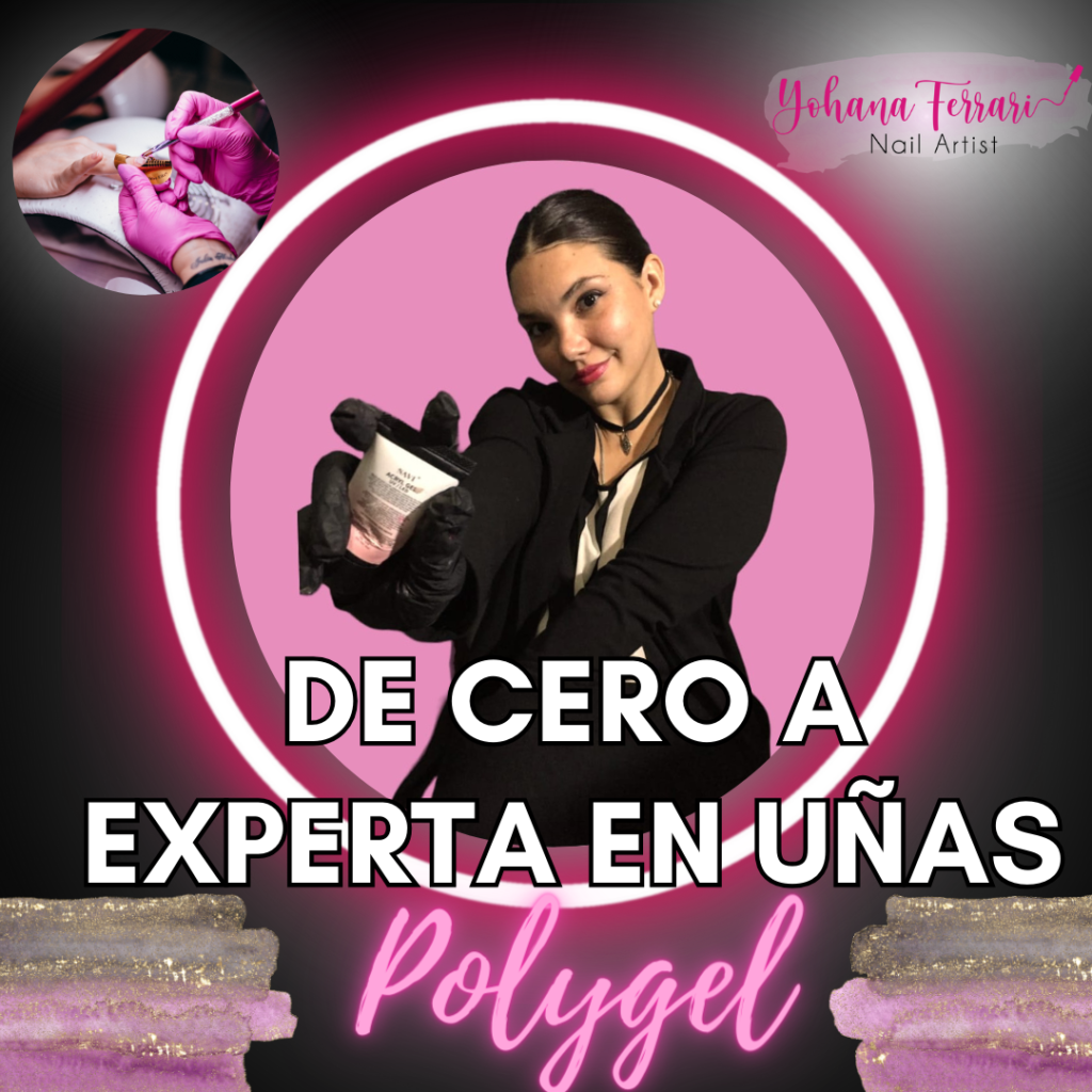 Curso De Cero a Expertas en Uñas Polygel